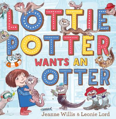 Lottie Potter Wants an Otter book