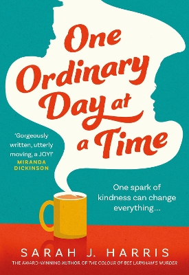 One Ordinary Day at a Time by Sarah J. Harris