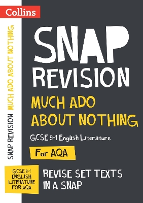 Much Ado About Nothing AQA GCSE 9-1 English Literature Text Guide: Ideal for the 2024 and 2025 exams (Collins GCSE Grade 9-1 SNAP Revision) book