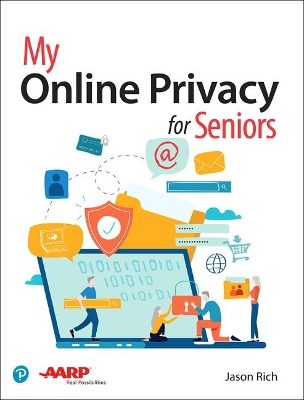 My Online Privacy for Seniors by Jason Rich