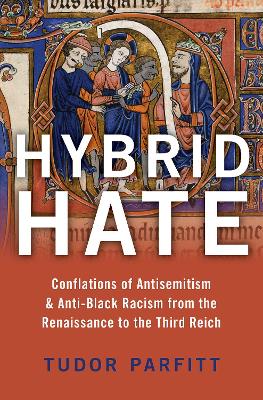 Hybrid Hate: Jews, Blacks, and the Question of Race book
