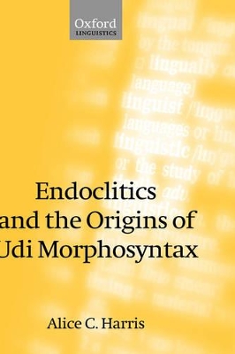 Endoclitics and the Origins of Udi Morphosyntax book