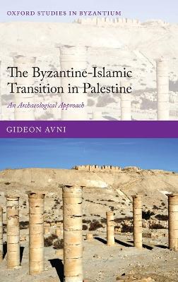 Byzantine-Islamic Transition in Palestine book