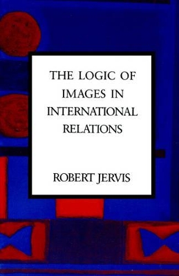 The Logic of Images in International Relations book