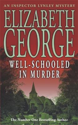 Well Schooled in Murder by Elizabeth George