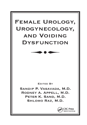 Female Urology, Urogynecology, and Voiding Dysfunction book