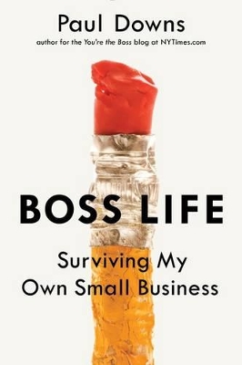 Boss Life : Surviving My Own Small Business book