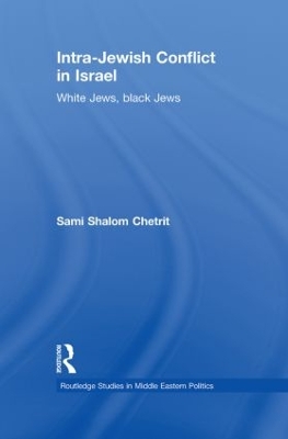 Intra-Jewish Conflict in Israel by Sami Shalom Chetrit