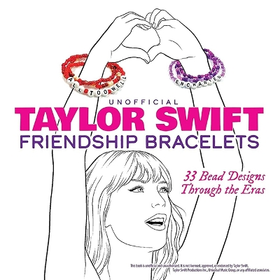 Unofficial Taylor Swift Friendship Bracelets: 33 Bead Designs Through the Eras book