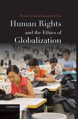Human Rights and the Ethics of Globalization book