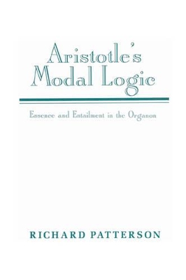 Aristotle's Modal Logic by Richard Patterson