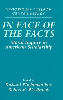 In Face of the Facts by Richard Wightman Fox