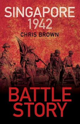 Battle Story: Singapore 1942 book