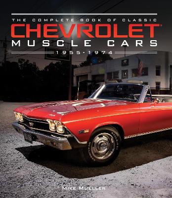 Complete Book of Classic Chevrolet Muscle Cars book