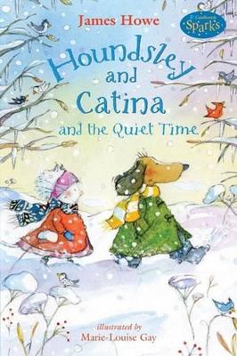 Houndsley And Catina And The Quiet Time (Candlewick Sparks) by James Howe