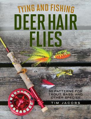 Tying and Fishing Deer Hair Flies book