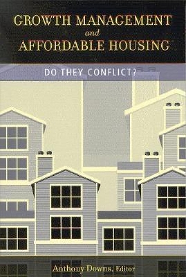 Growth Management and Affordable Housing by Anthony Downs