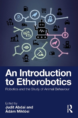 An Introduction to Ethorobotics: Robotics and the Study of Animal Behaviour book