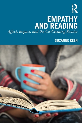 Empathy and Reading: Affect, Impact, and the Co-Creating Reader by Suzanne Keen