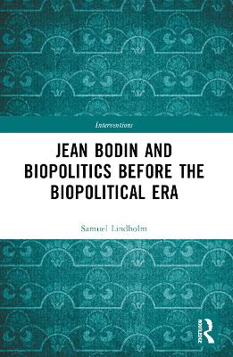 Jean Bodin and Biopolitics Before the Biopolitical Era book