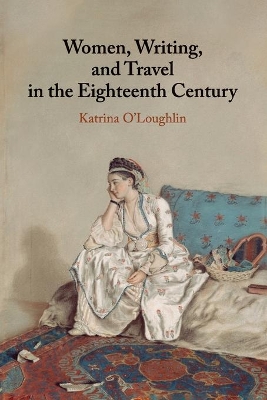 Women, Writing, and Travel in the Eighteenth Century book