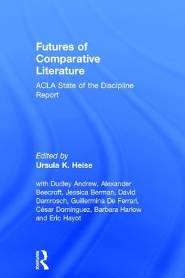 Futures of Comparative Literature by Ursula Heise