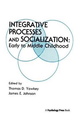 Integrative Processes and Socialization by Thomas D. Yawkey