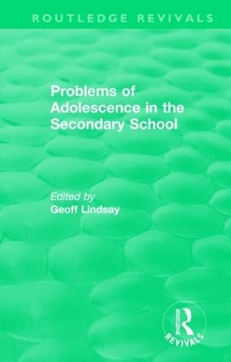 Problems of Adolescence in the Secondary School by Geoff Lindsay