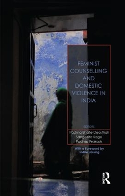 Feminist Counselling and Domestic Violence in India by Padma Bhate-Deosthali