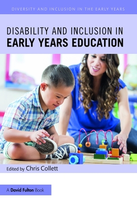 Disability and Inclusion in Early Years Education by Chris Collett
