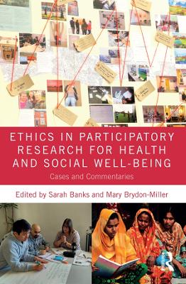 Ethics in Participatory Research for Health and Social Well-Being: Cases and Commentaries by Sarah Banks