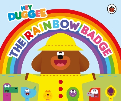 Hey Duggee: The Rainbow Badge book