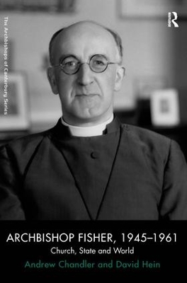 Archbishop Fisher, 1945-1961 by Andrew Chandler