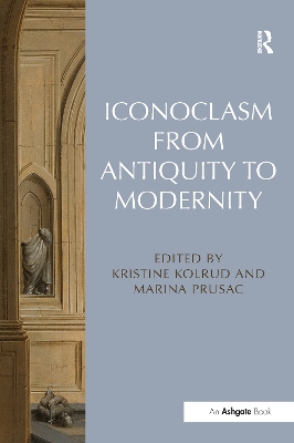 Iconoclasm from Antiquity to Modernity book
