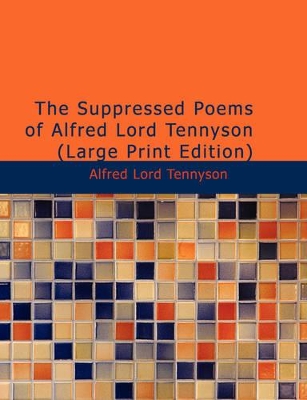 The Suppressed Poems of Alfred, Lord Tennyson book