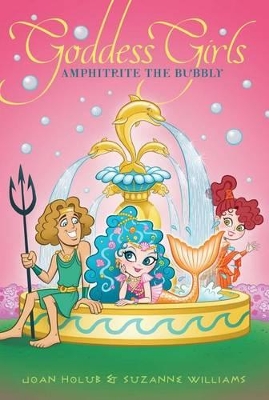 Goddess Girls #17: Amphitrite the Bubbly by Joan Holub