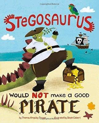 Stegosaurus Would NOT Make a Good Pirate book