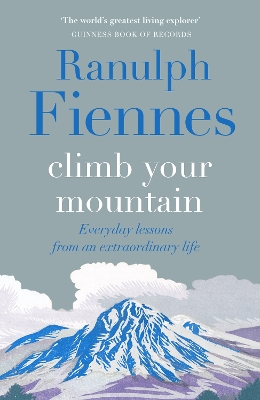 Climb Your Mountain: Everyday lessons from an extraordinary life book