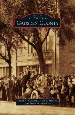 Gadsden County by David A. Gardner