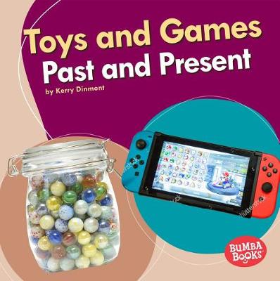 Toys and Games Past and Present by Kerry Dinmont