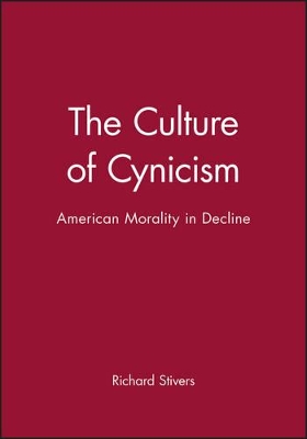 Culture of Cynicism by Richard Stivers