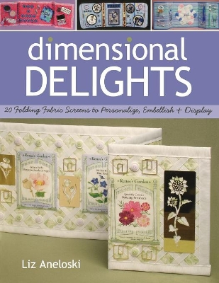 Dimensional Delights: 20 Folding Fabric Screens to Personalize, Embellish and Display book
