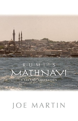 Rumi's Mathnavi: A Theatre Adaptation book