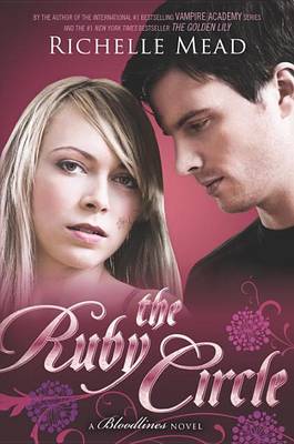 The The Ruby Circle: A Bloodlines Novel by Richelle Mead