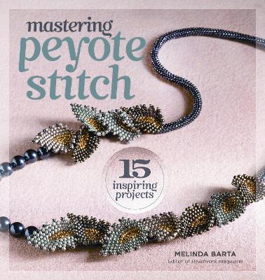 Mastering Peyote Stitch book