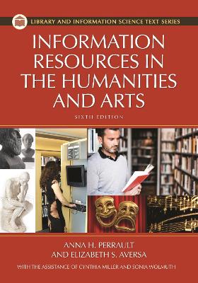 The Information Resources in the Humanities and the Arts, 6th Edition by Elizabeth S. Aversa