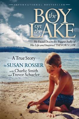 The Boy On The Lake: He Faced Down the Biggest Bully of His Life and Inspired Trevor's Law book