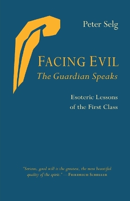 Facing Evil and the Guardian Speaks: Esoteric Lessons of the First Class book