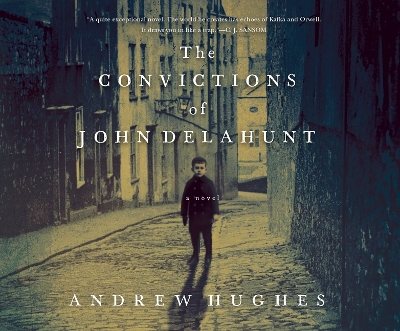 The The Convictions of John Delahunt by Andrew Hughes