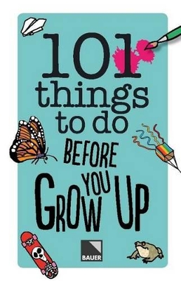101 Things To Do Before You Grow Up book